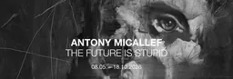 Visuel promotionnel de l’exposition The Future Is Stupid d’Antony Micallef au MUCA