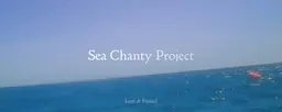 Exposition Lost & Found: Sea Chanty Project