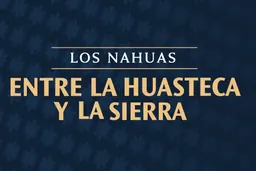 Exposition Los Nahuas. Entre la Huasteca y la Sierra