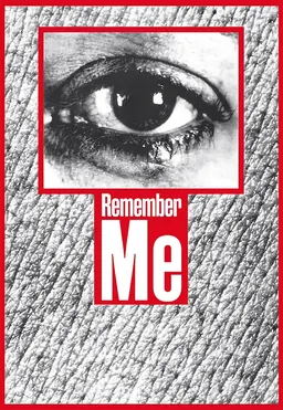 Barbara Kruger work Untitled (Remember me) featured in the Remember Me exhibition