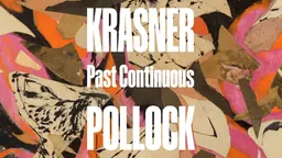 Krasner and Pollock: Past Continuous at The Metropolitan Museum of Art