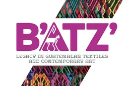 Visuel de l’identité de l’exposition B'atz: Legacy in Guatemalan Textiles & Contemporary Art