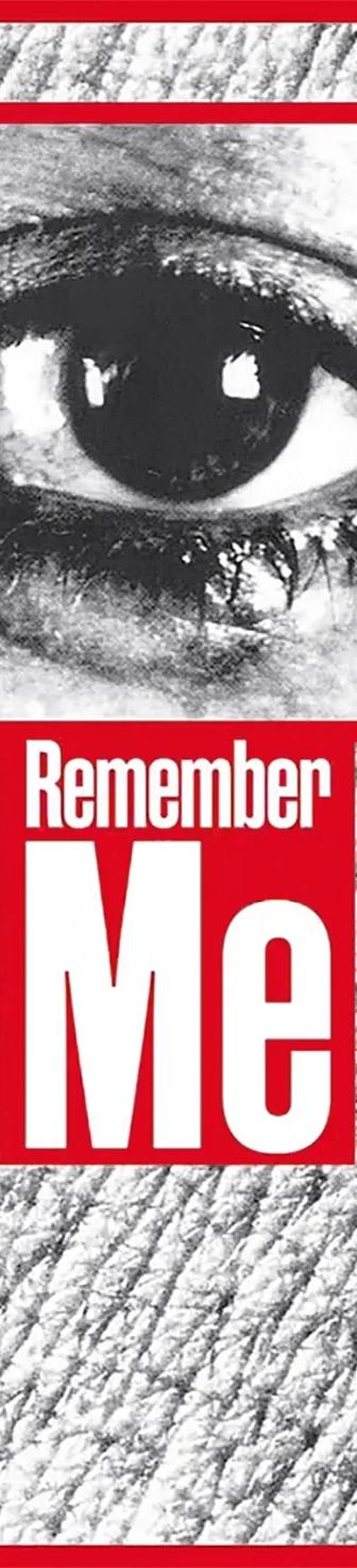 Barbara Kruger work Untitled (Remember me) featured in the Remember Me exhibition
