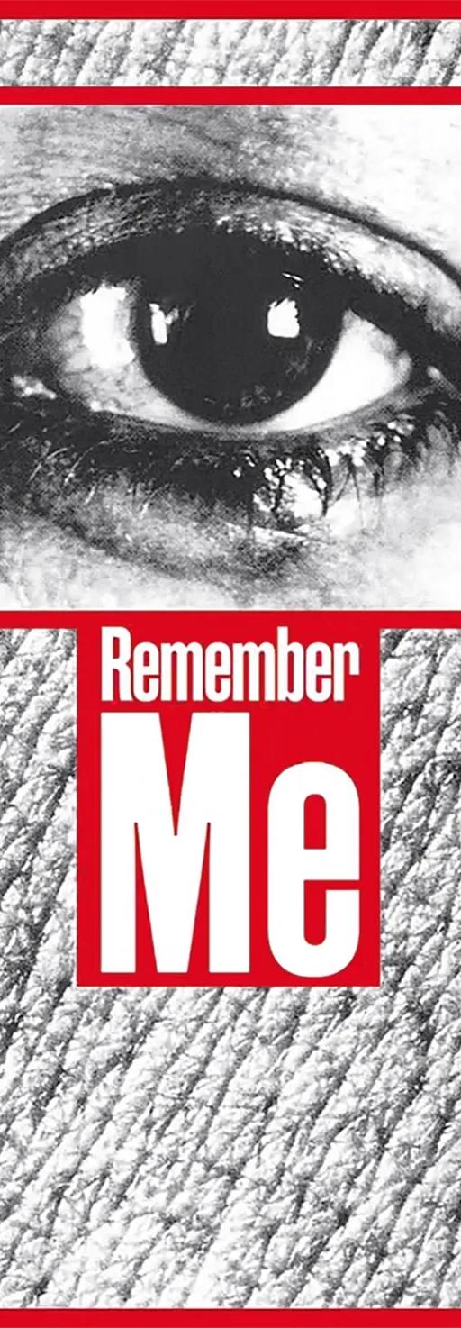 Barbara Kruger work Untitled (Remember me) featured in the Remember Me exhibition