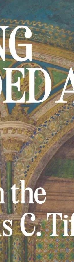 Designing the Gilded Age: Drawings from the Studios of Louis C. Tiffany at The Metropolitan Museum of Art