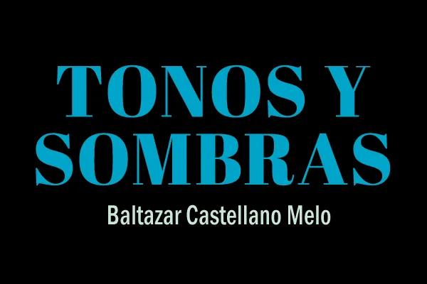 Tonos y sombras, paintings by Baltazar Castellano Melo