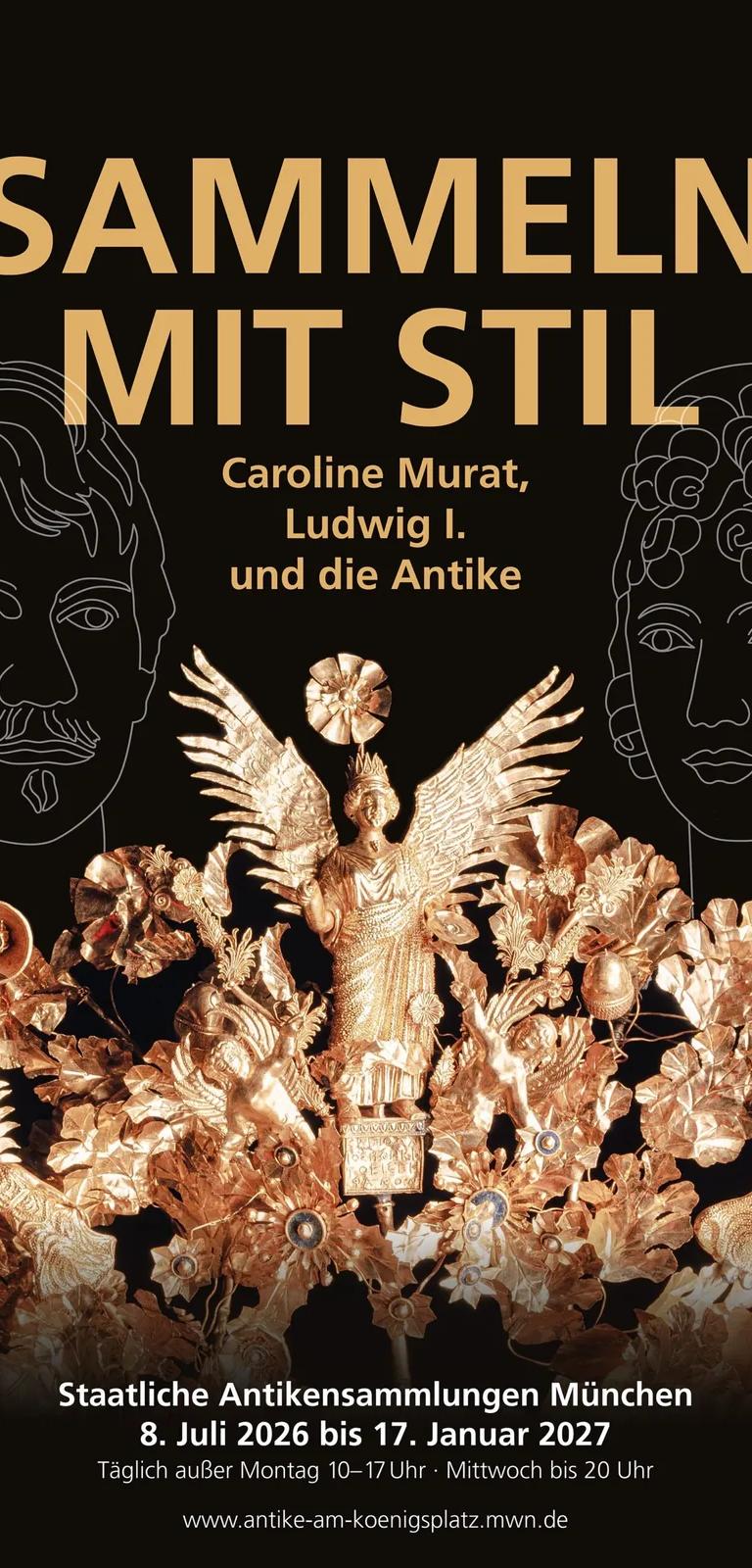 Exhibition poster for Collecting with Style: Caroline Murat, Ludwig I and Antiquity