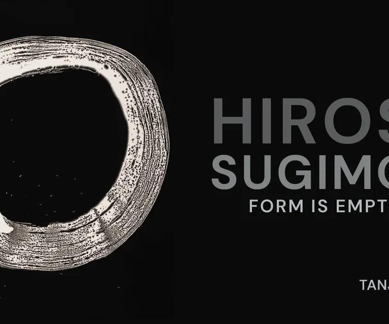 Hiroshi Sugimoto: Form Is Emptiness exhibition